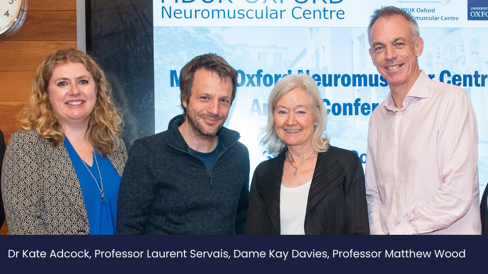 Dr Kate Adcock, Professor Laurent Servais, Dame Kay Davies and Professor Matthew Wood